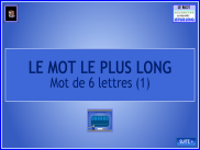 Le mot le plus long - Mot de 6 lettres (1)