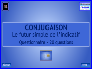 Conjugaison : Questionnaire - le futur simple de l'indicatif