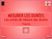 Mesures - Mesurer les durées : Les unités de mesure - Théorie