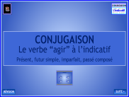 Conjugaison - Le verbe agir à l'indicatif (1)