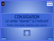 Conjugaison - Le verbe donner à l'indicatif (1)