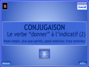 Conjugaison - Le verbe donner à l'indicatif (2)