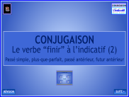Conjugaison - Le verbe finir à l'indicatif (2)