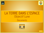 La Terre dans l'espace : Objectif Lune