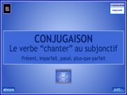 Conjugaison - Le verbe chanter au subjonctif