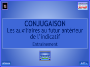 Conjugaison - Le futur antérieur - Les auxiliaires