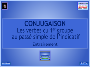 Conjugaison - Le passé simple - Les verbes du 1er groupe