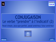 Conjugaison - Le verbe prendre à l'indicatif (2)