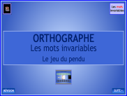 Orthographe - Les mots invariables (Jeu du pendu)