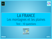 Questionnaire : les montagnes et les plaines de France